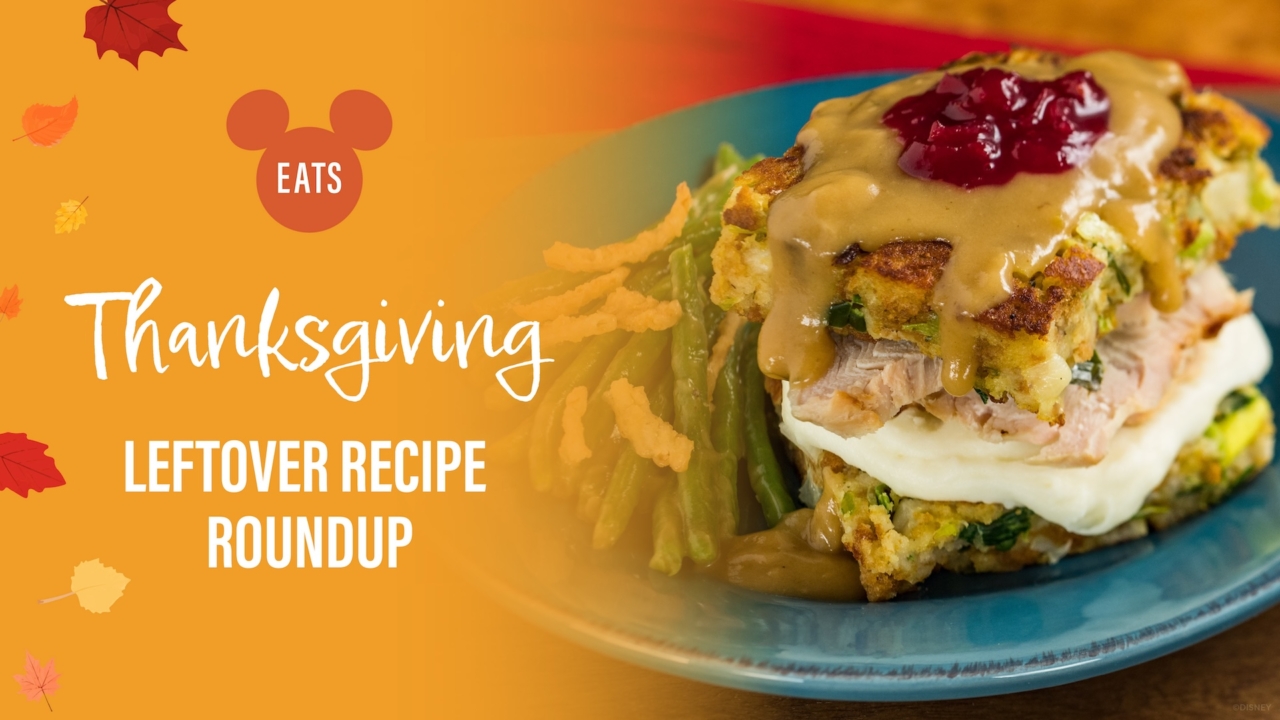 disney-eats:-thanksgiving-leftovers-recipes-from-disney-parks